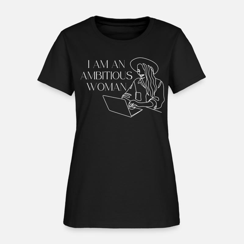 I am an ambitious woman