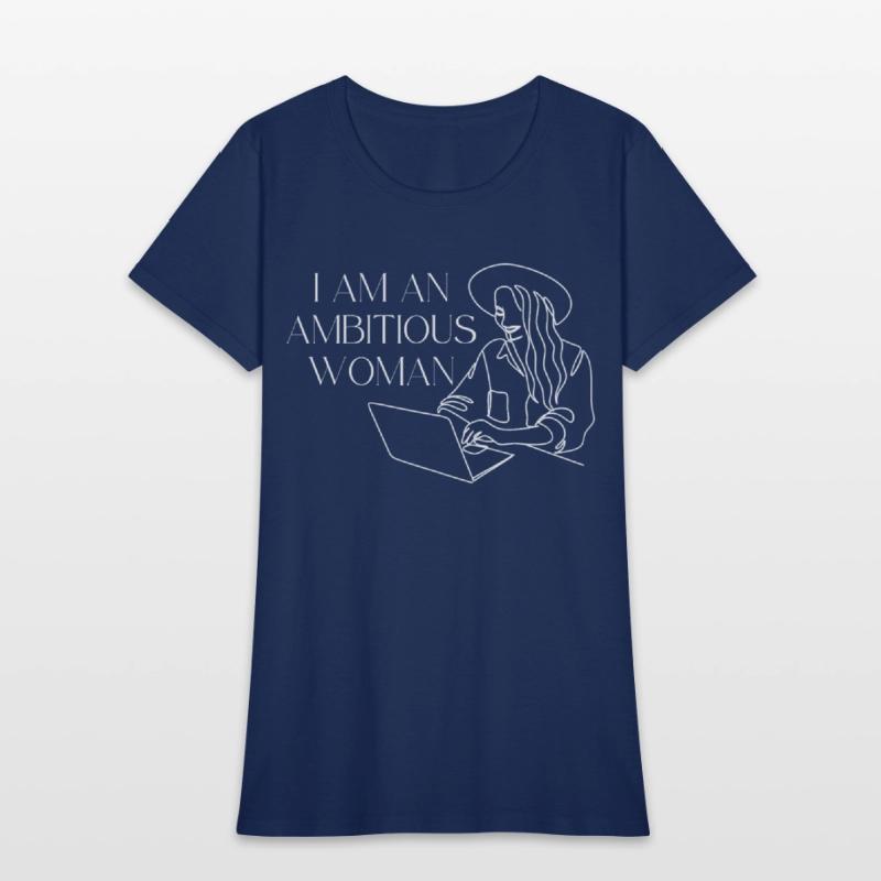I am an ambitious woman