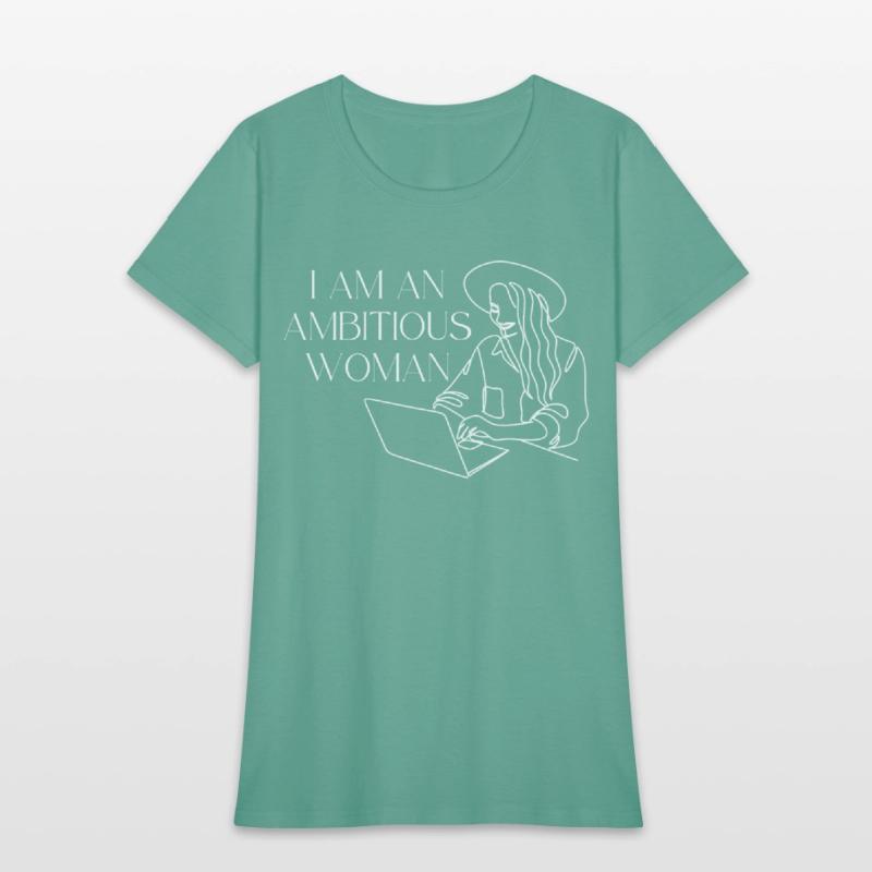 I am an ambitious woman