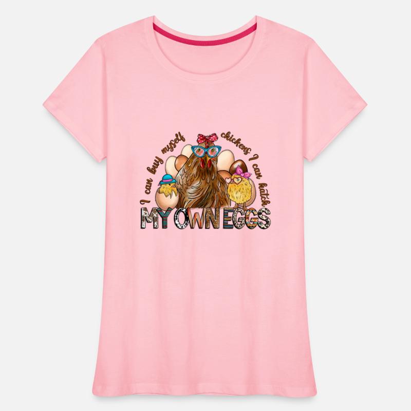 I Can Buy Myself Chickens I Can Hatch My Own Eggs