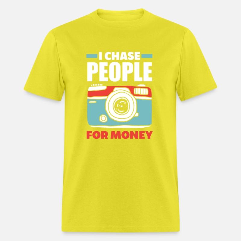 I Chase People For Money Funny Photographer Gift