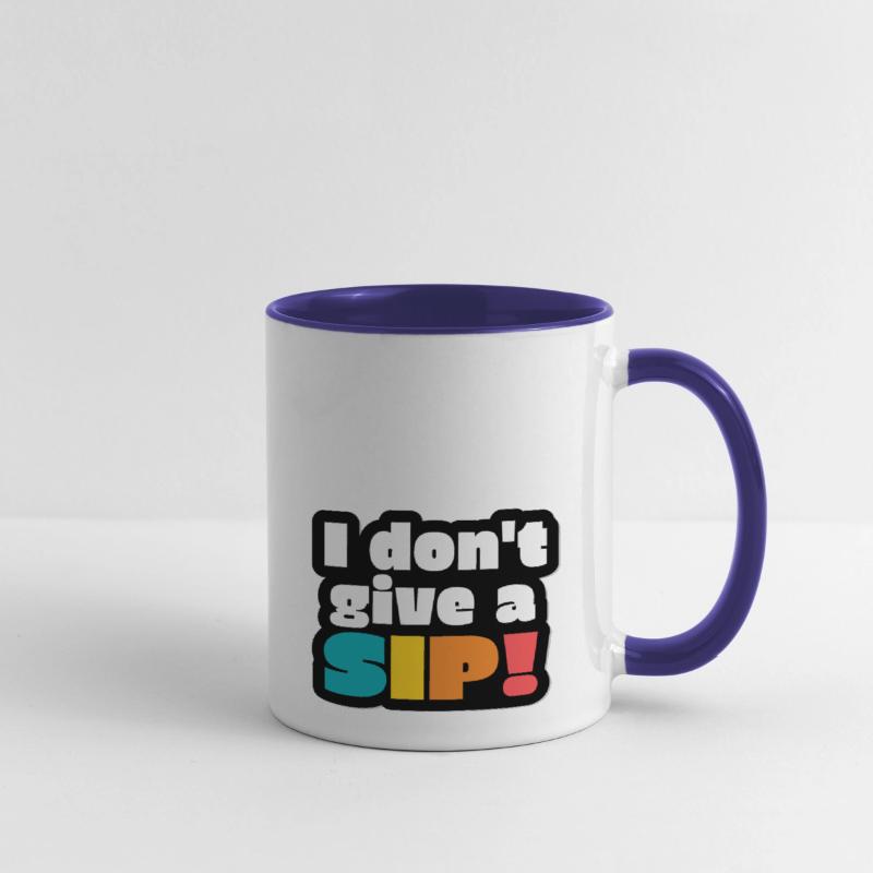 I don't give a sip!