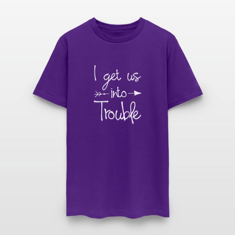 I get us into trouble