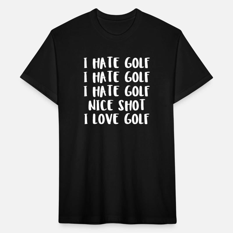 I Hate Golf I Hate Golf I Hate Golf Nice Shot I Lo