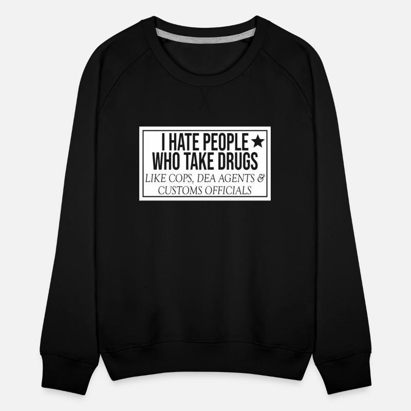 I Hate People Who Take Drugs Like Cops