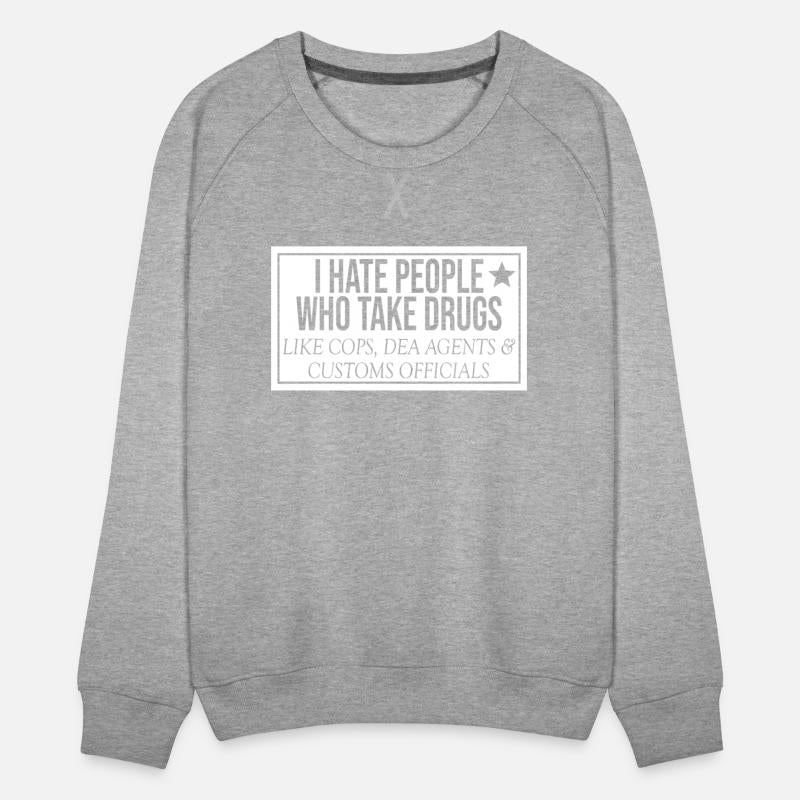 I Hate People Who Take Drugs Like Cops