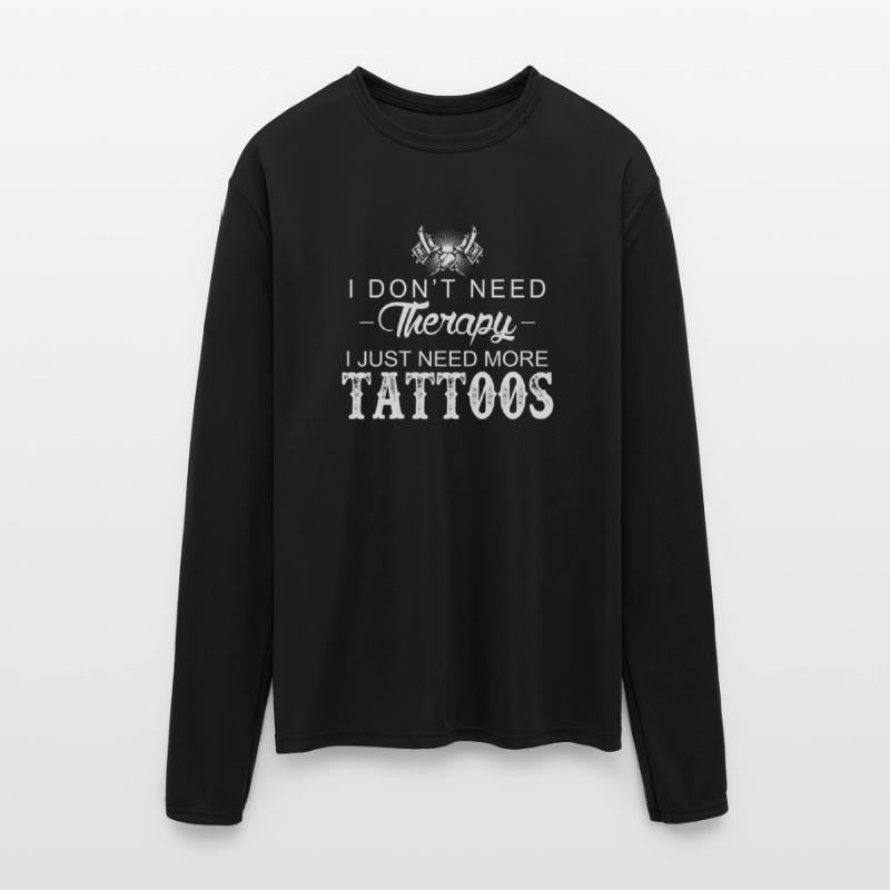 I just need more tattoos - I don't need therapy