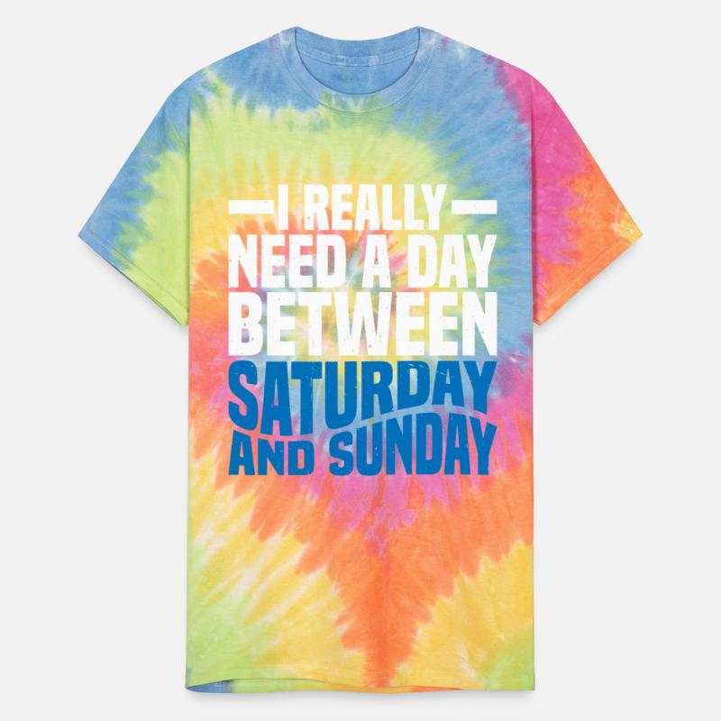 I Really Need A Day Between Saturday And Sunday 2