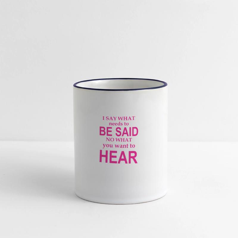 I Say What Needs To Be Said No What You Want