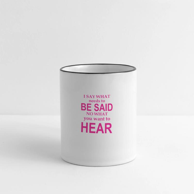 I Say What Needs To Be Said No What You Want