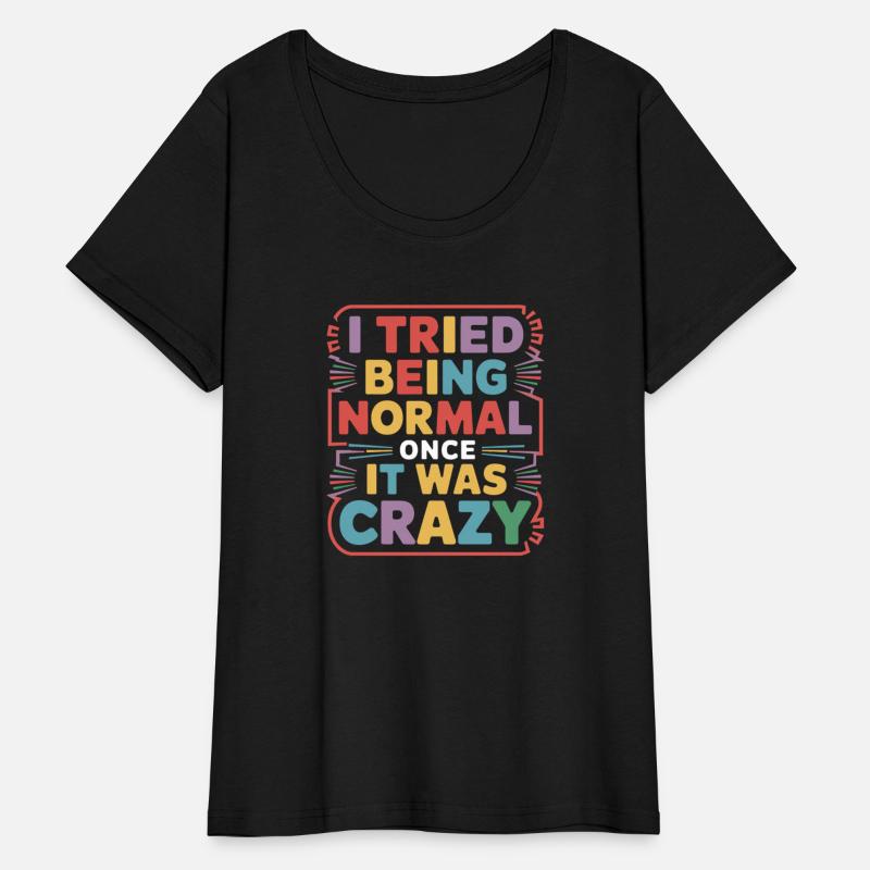 I Tried Being Normal Once It Was Crazy 10