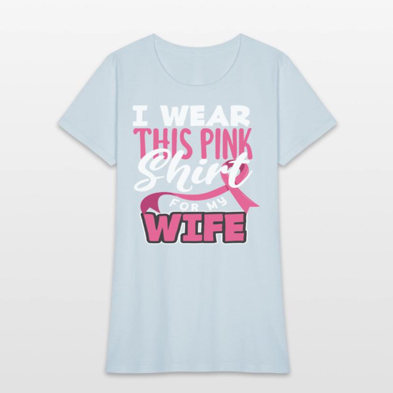 I Wear This Pink Shirt for Wife Breast Cancer
