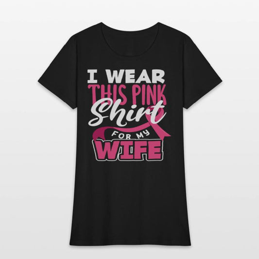 I Wear This Pink Shirt for Wife Breast Cancer