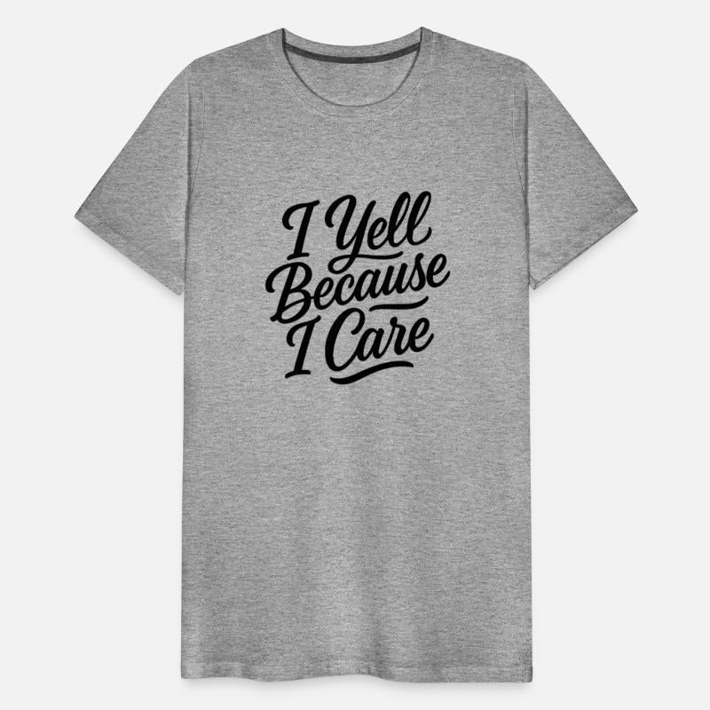 I Yell Because I Care