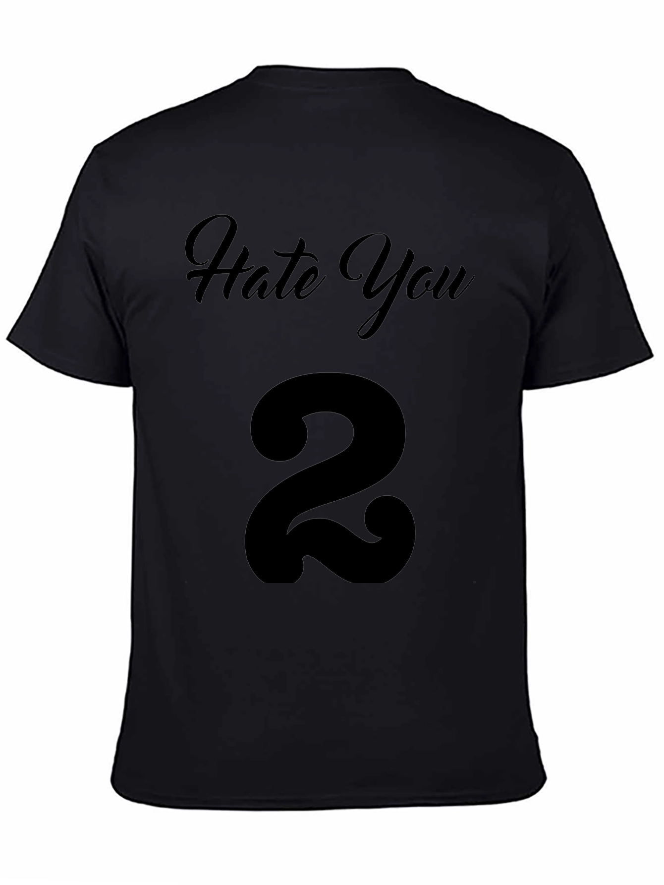 Hate You 2 T-Shirt - Black Graphic Tee