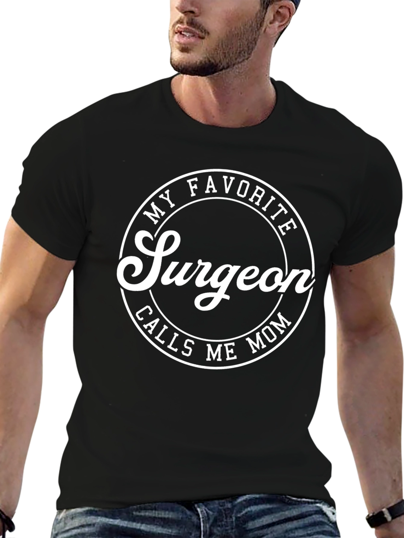 My Favorite Surgeon Calls Me Mom T-Shirt
