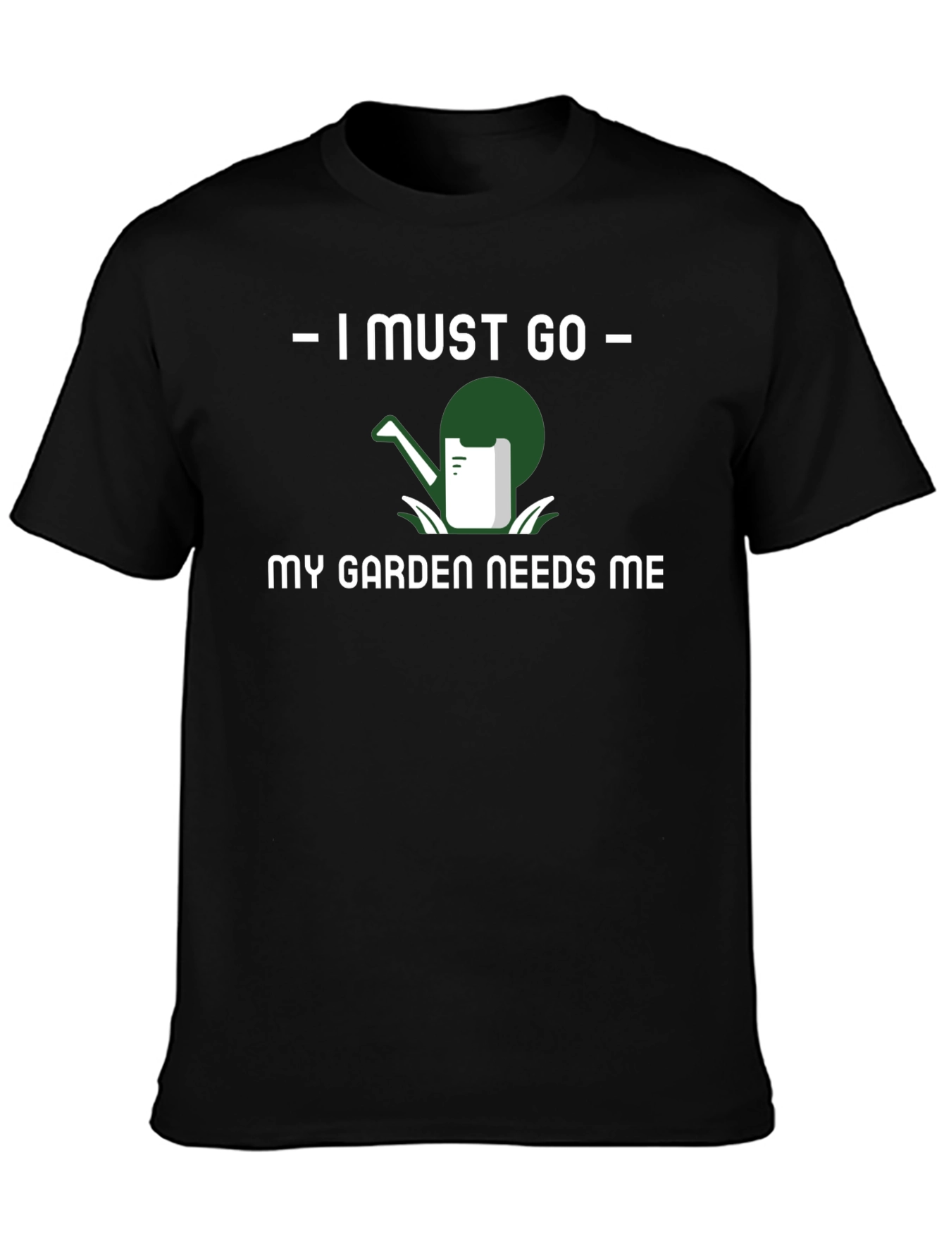I Must Go Gardening T-Shirt