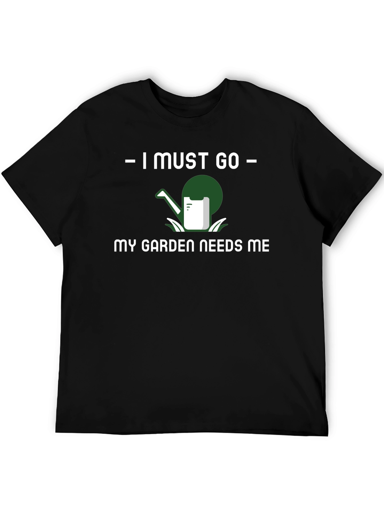 I Must Go Gardening T-Shirt