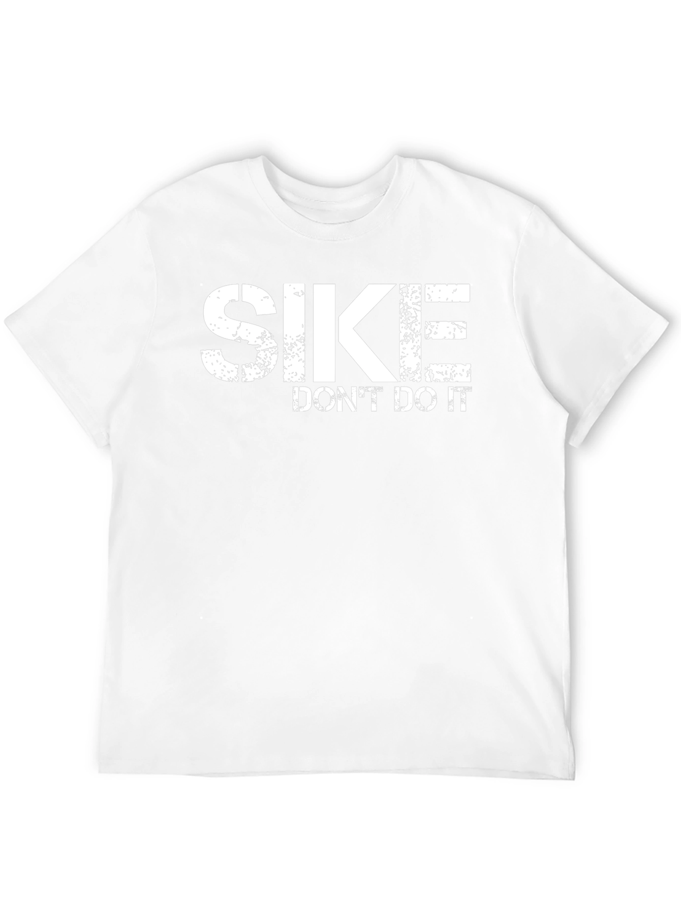 SIKE Dont Do It T-Shirt - Funny Graphic Tee