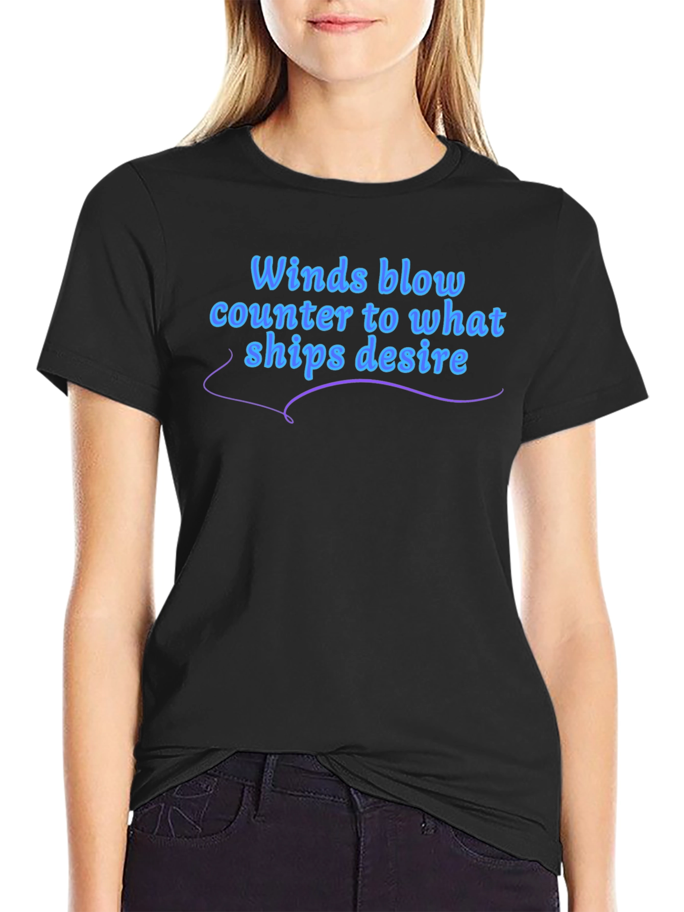 Winds Blow T-Shirt - Ships Desire Quote Graphic Tee