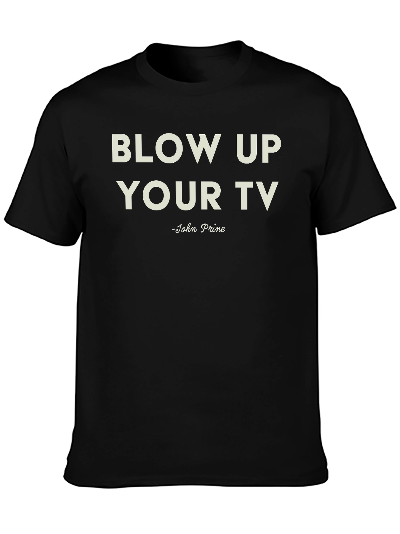 Blow Up Your TV - John Prine T-Shirt