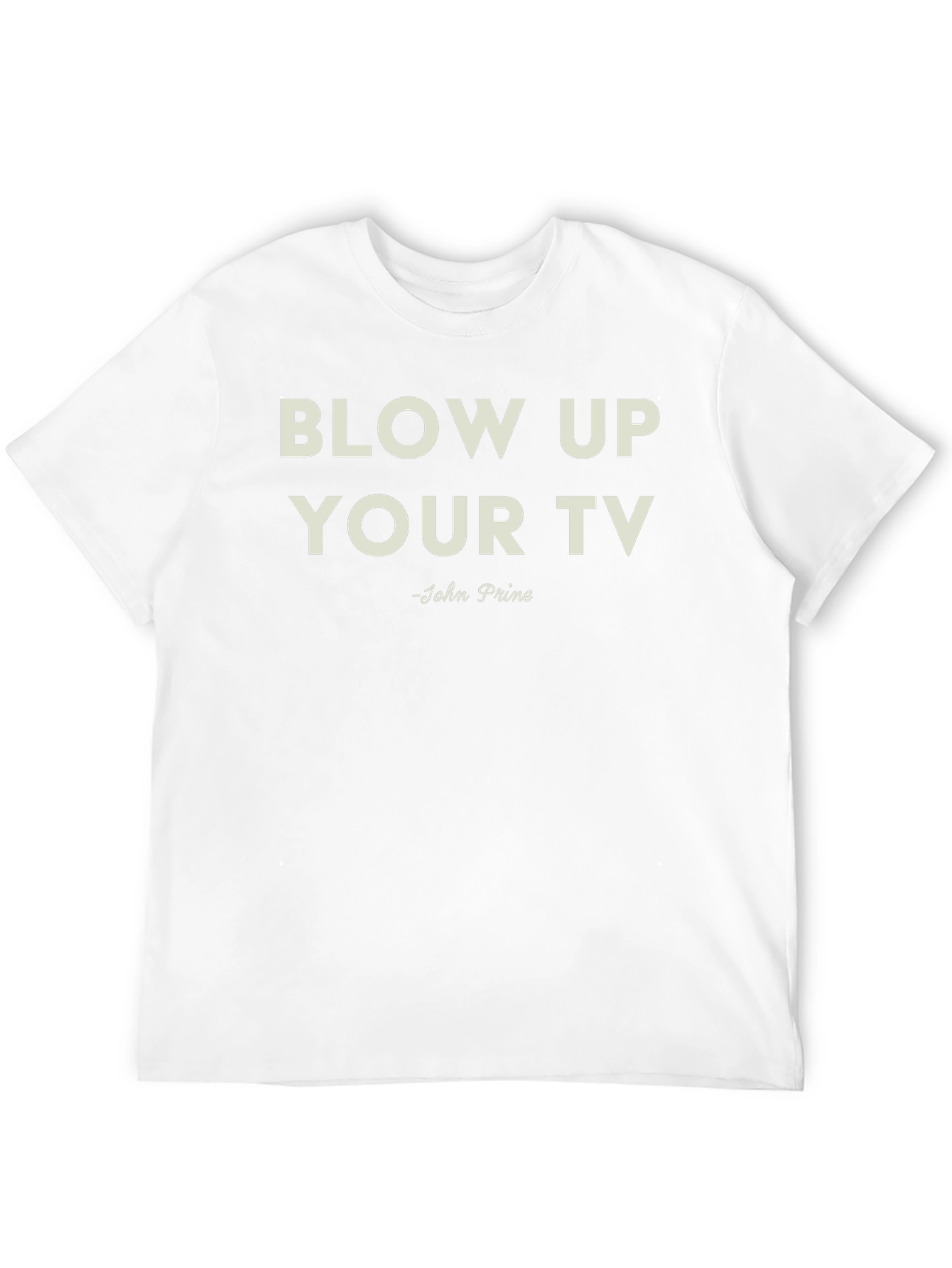 Blow Up Your TV - John Prine T-Shirt