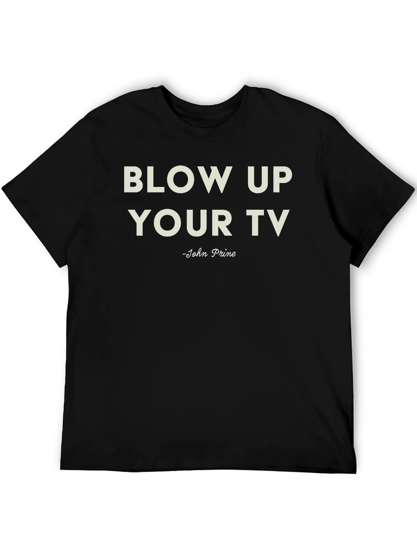 Blow Up Your TV - John Prine T-Shirt
