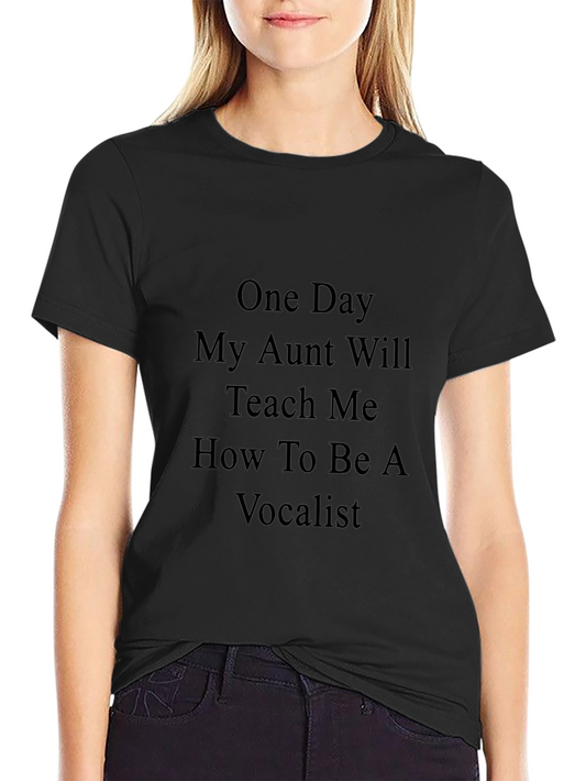 One Day My Aunt Will Teach Me Black T-Shirt