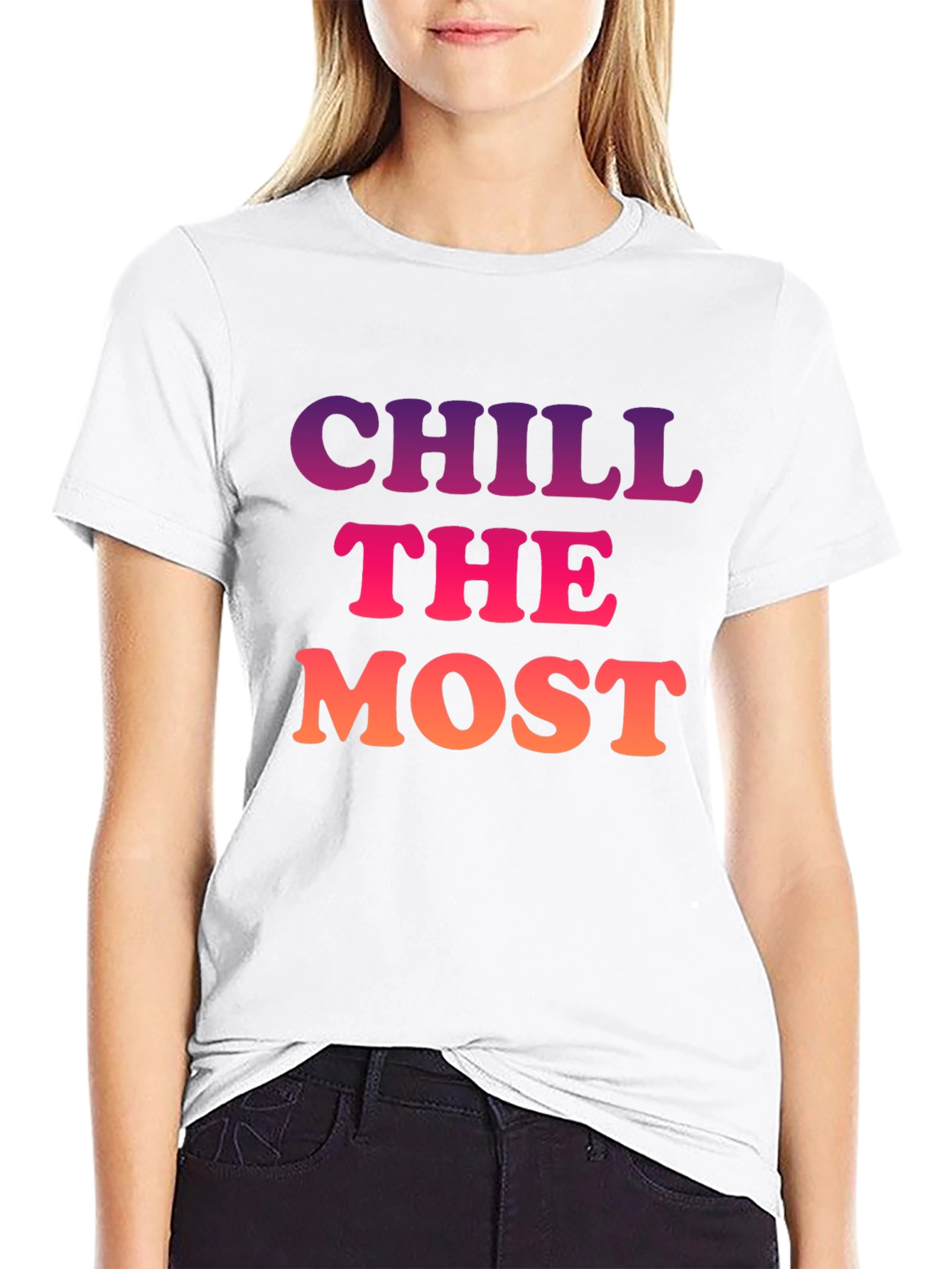 Chill the Most Graphic T-Shirt - Trendy Comfort