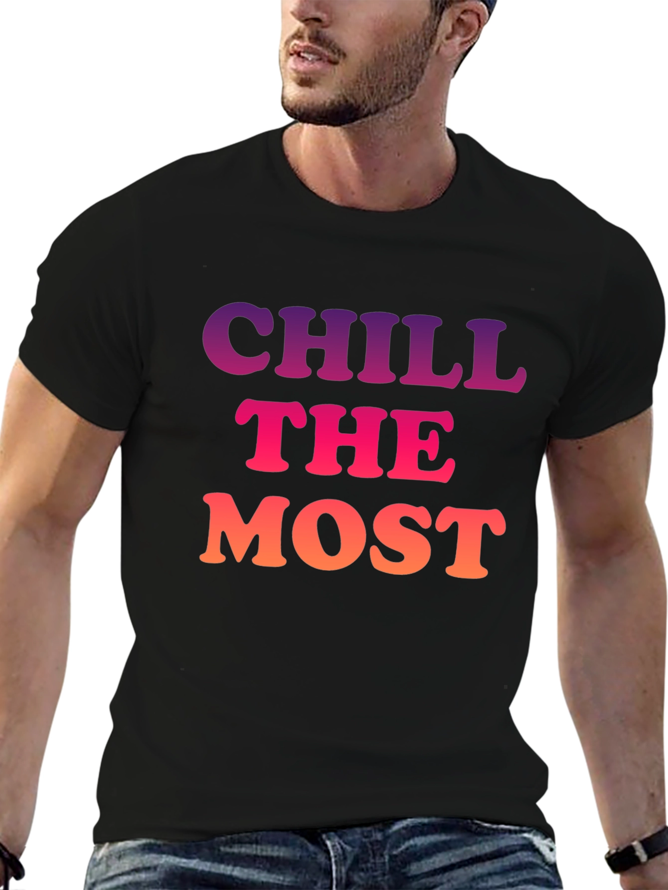 Chill the Most Graphic T-Shirt - Trendy Comfort
