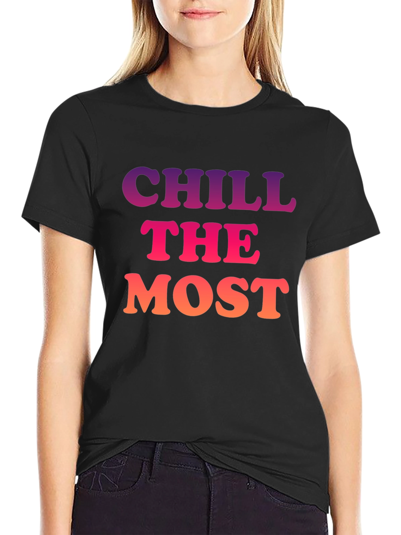 Chill the Most Graphic T-Shirt - Trendy Comfort