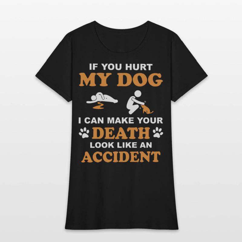 if you hurt my dog i can make your death look like