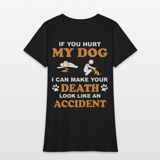if you hurt my dog i can make your death look like