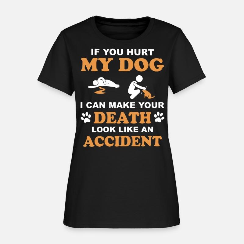 if you hurt my dog i can make your death look like