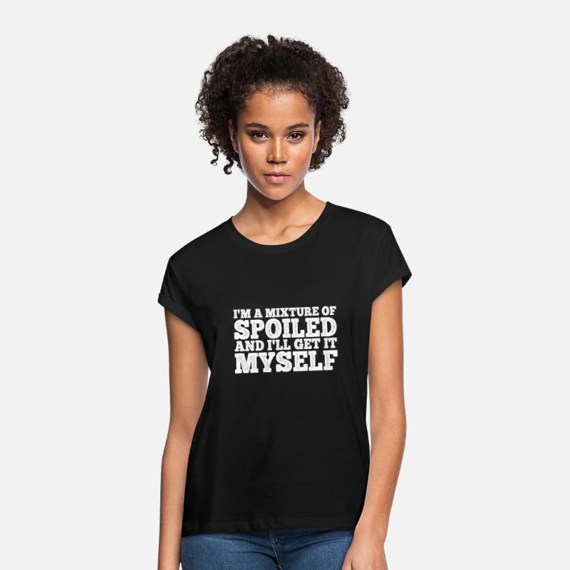 I'm A Mixture Of Spoiled And I'll Get It Myself 12