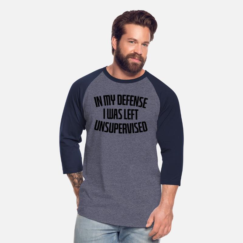 In My Defense Unsupervised - Funny Saying Gift