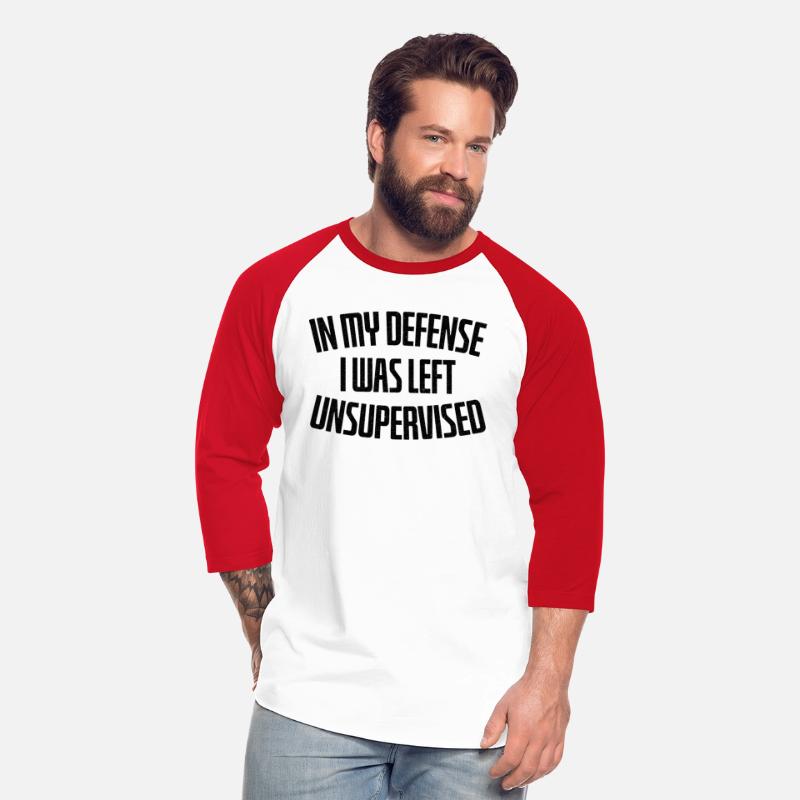 In My Defense Unsupervised - Funny Saying Gift
