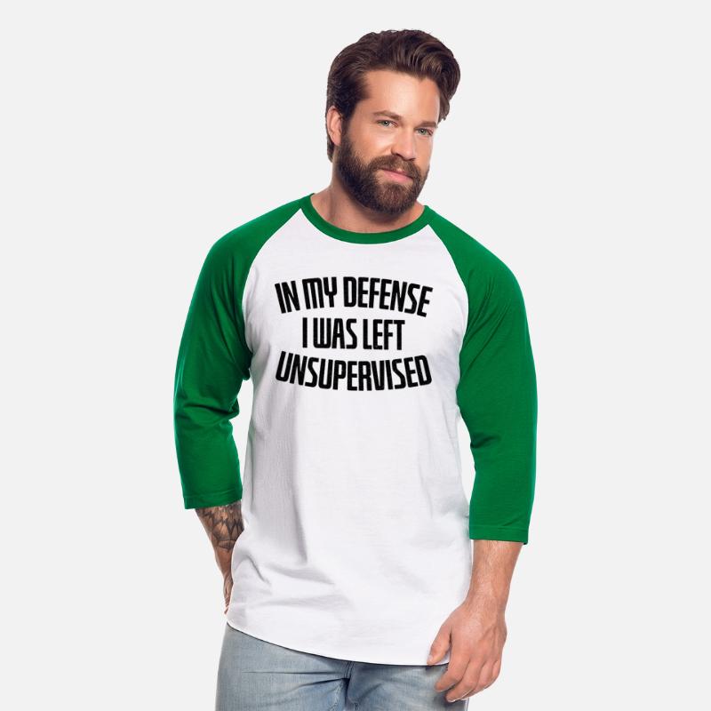 In My Defense Unsupervised - Funny Saying Gift