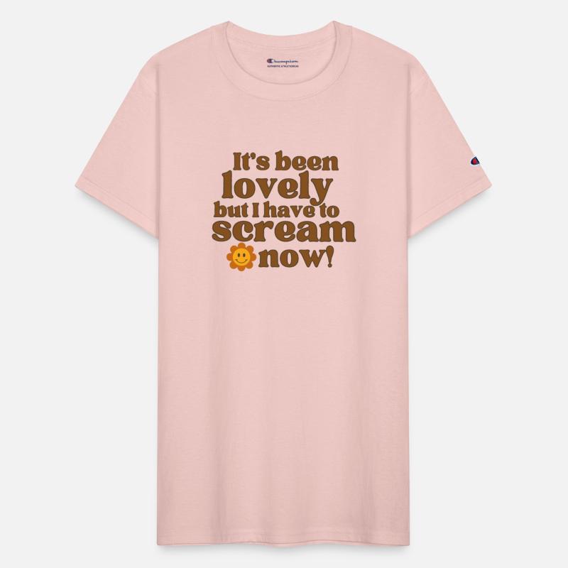 It's Been Lovely But I Have To Scream Now