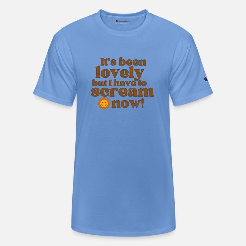 It's Been Lovely But I Have To Scream Now