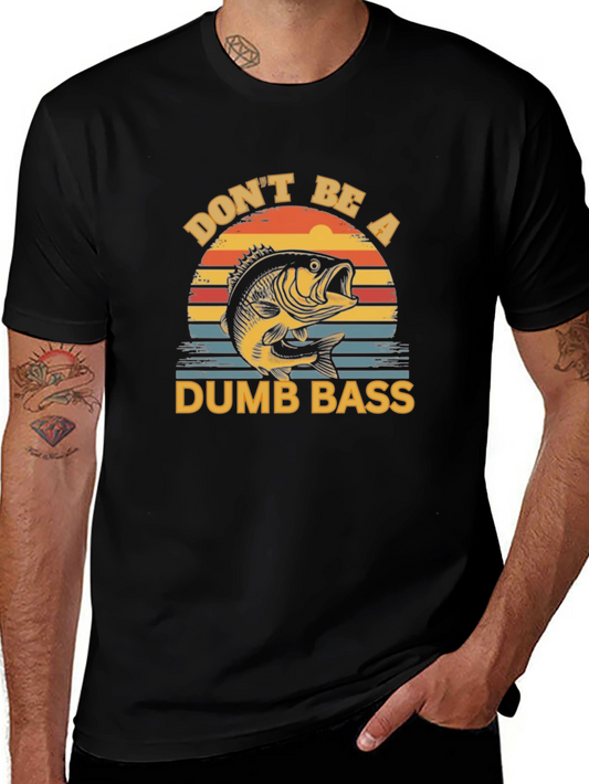 Dont Be a Dumb Bass T-Shirt Fishing Graphic Tee