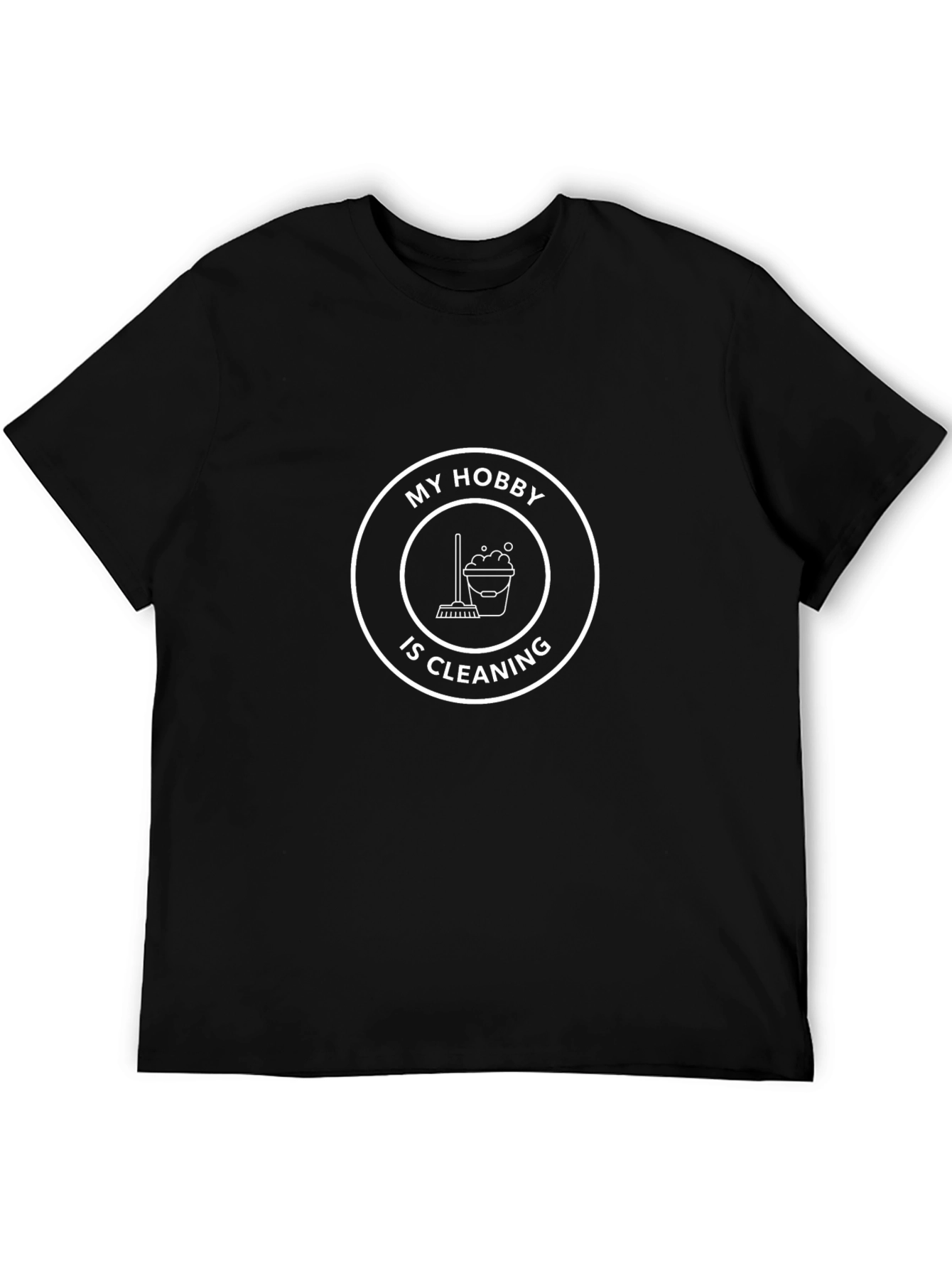 My Hobby is Cleaning T-Shirt - Novelty Graphic Tee