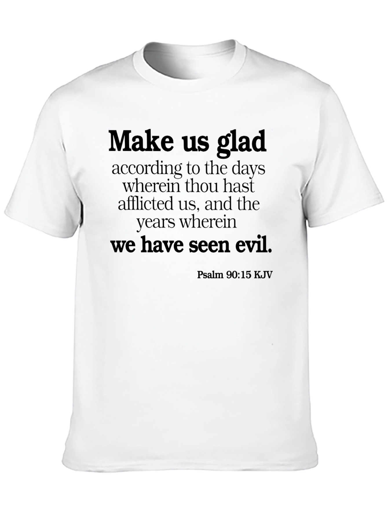 Make Us Glad T-Shirt: Biblical Verse Classic Fit