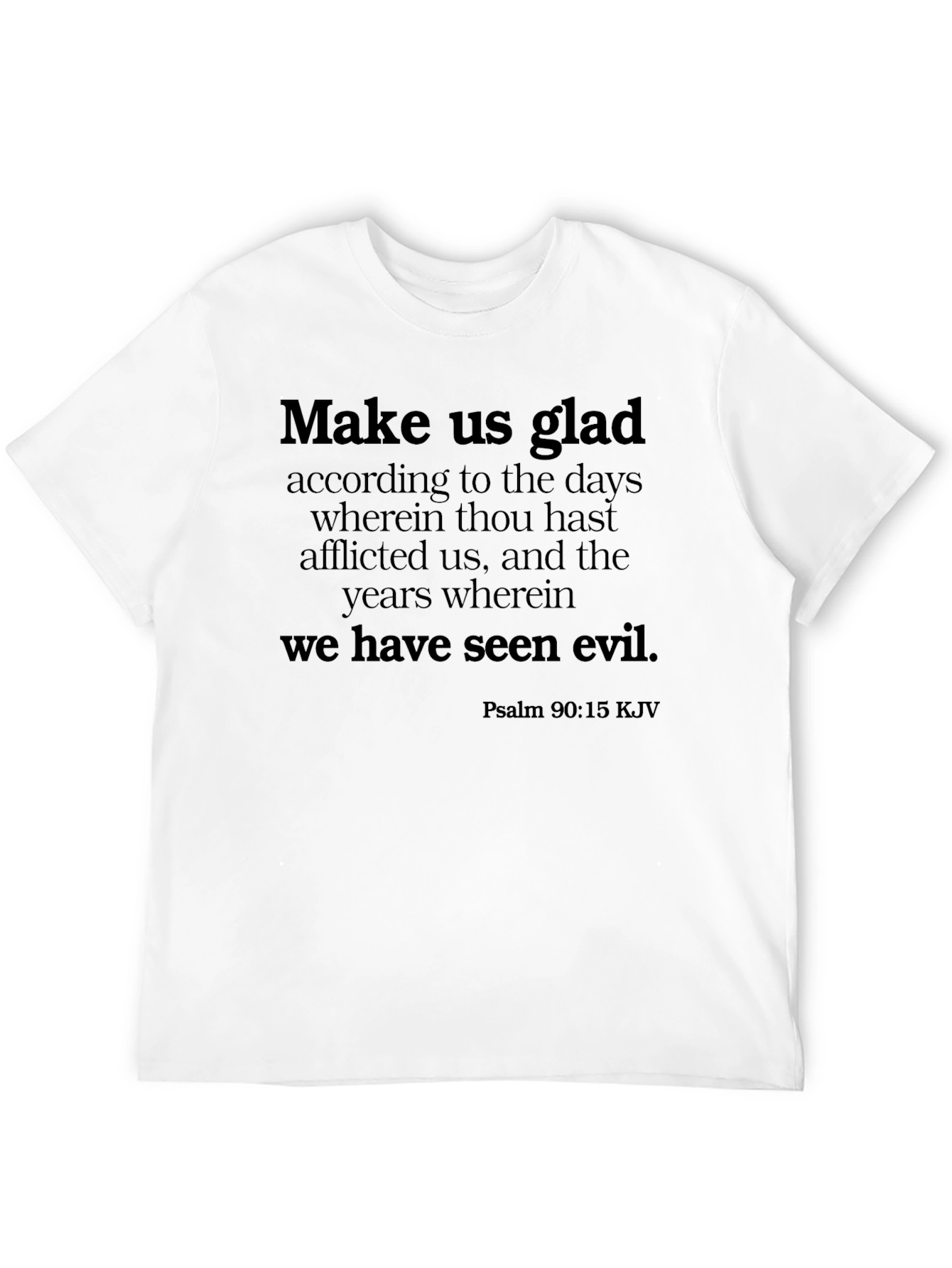 Make Us Glad T-Shirt: Biblical Verse Classic Fit