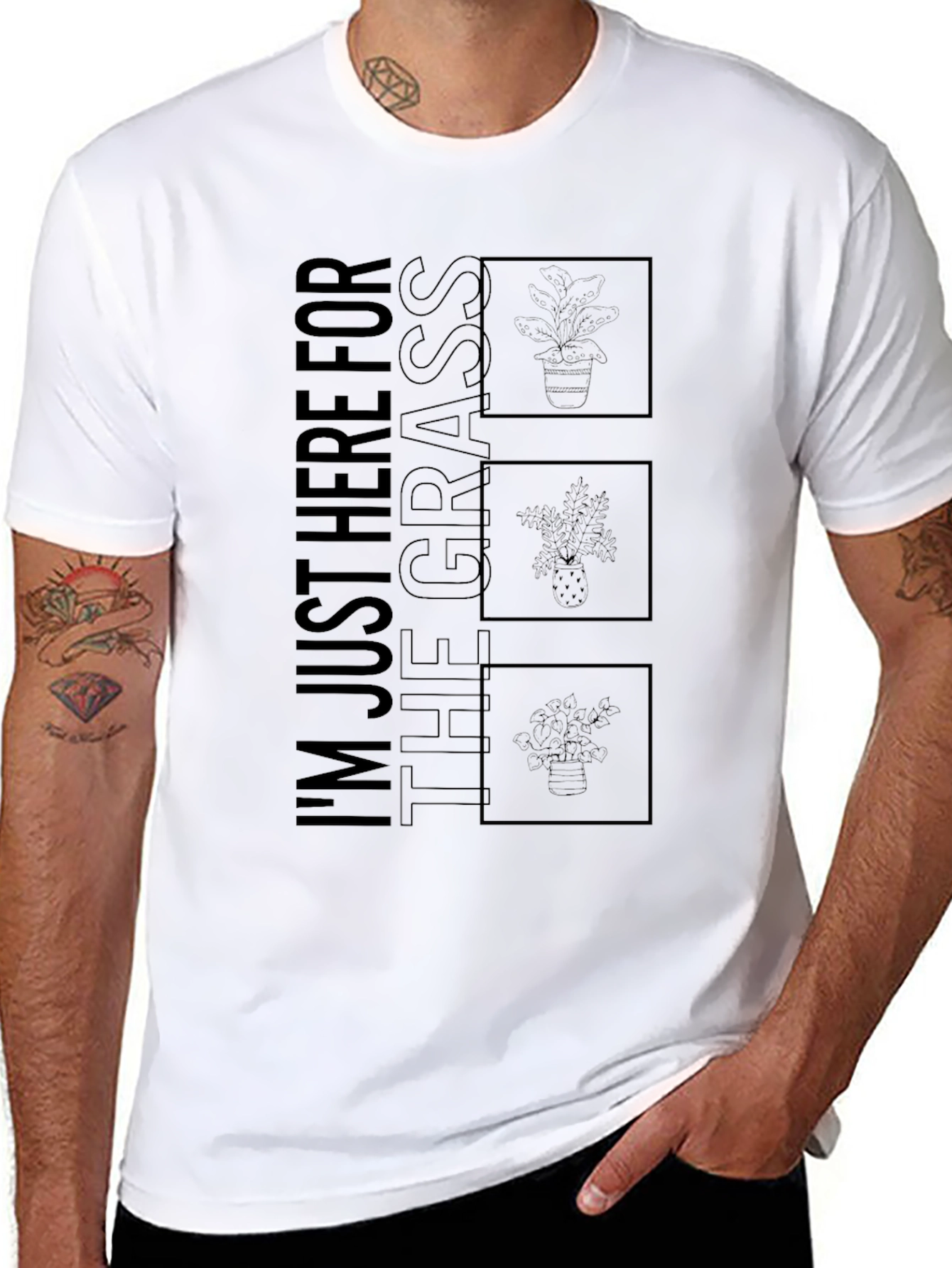 Im Just Here for the Grass T-Shirt