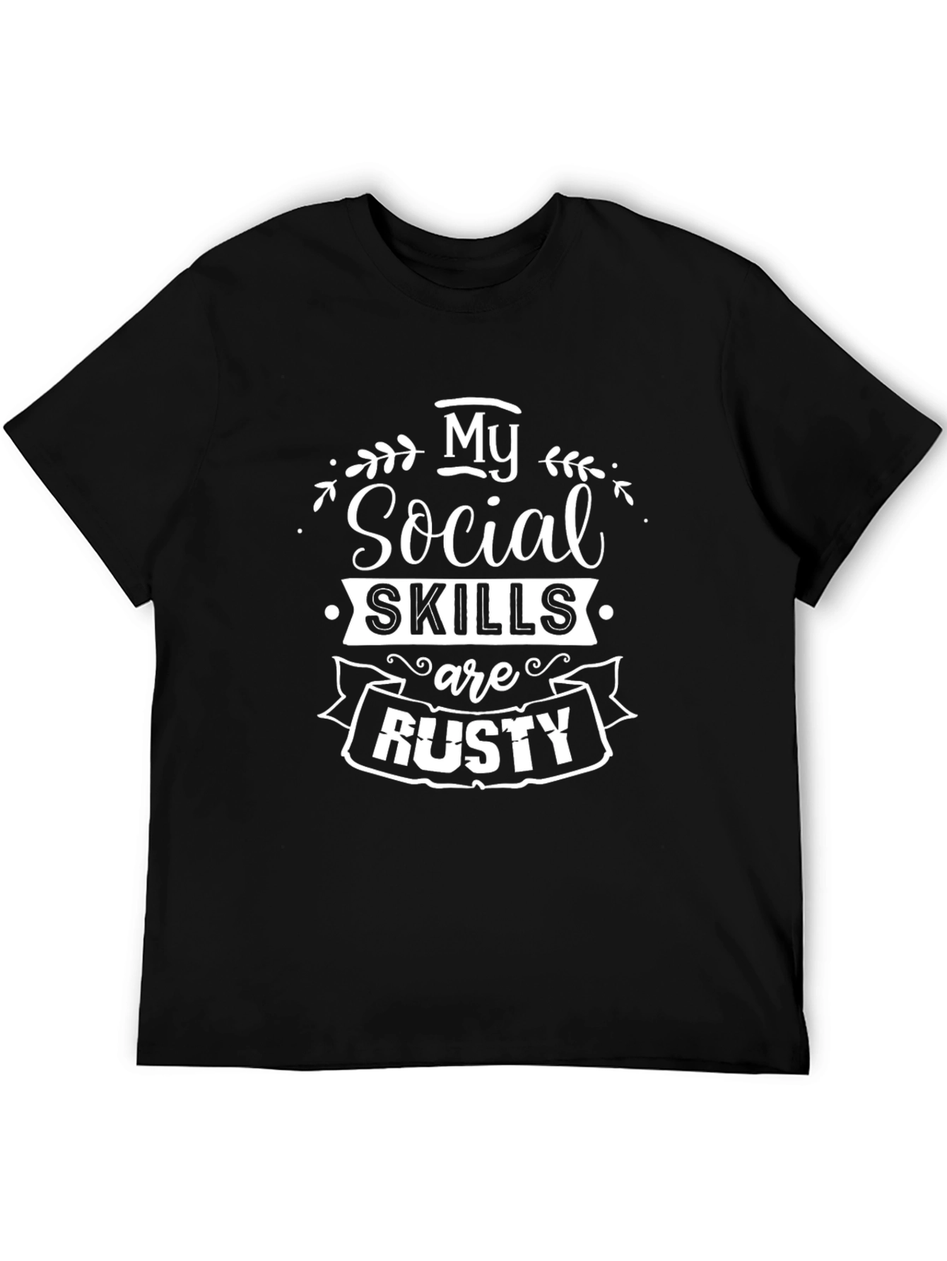 My Social Skills Are Rusty Funny T-Shirt