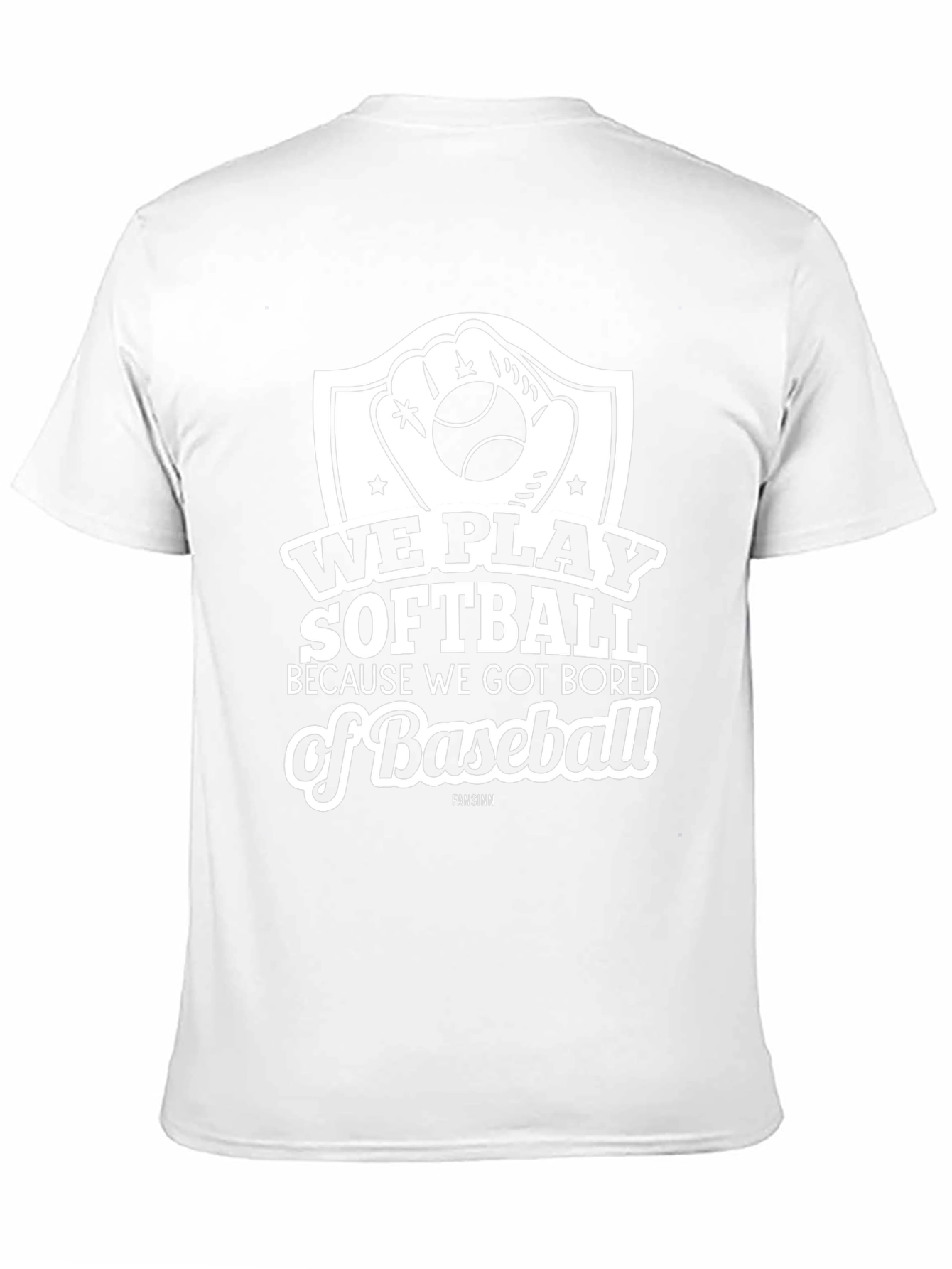 Softball Tee: We Play Softball