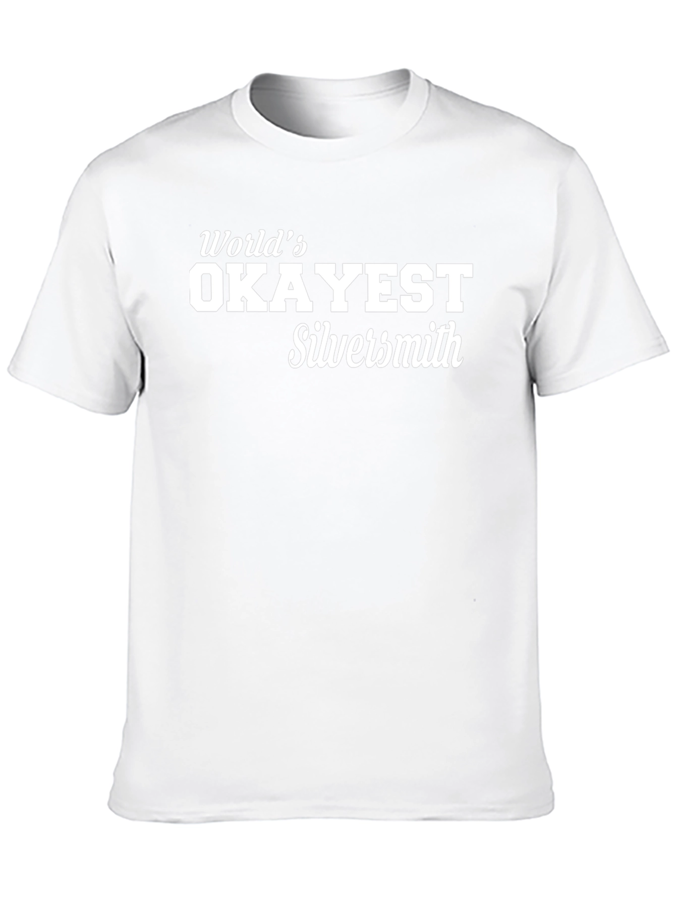 Worlds Okayest Silversmith T-Shirt