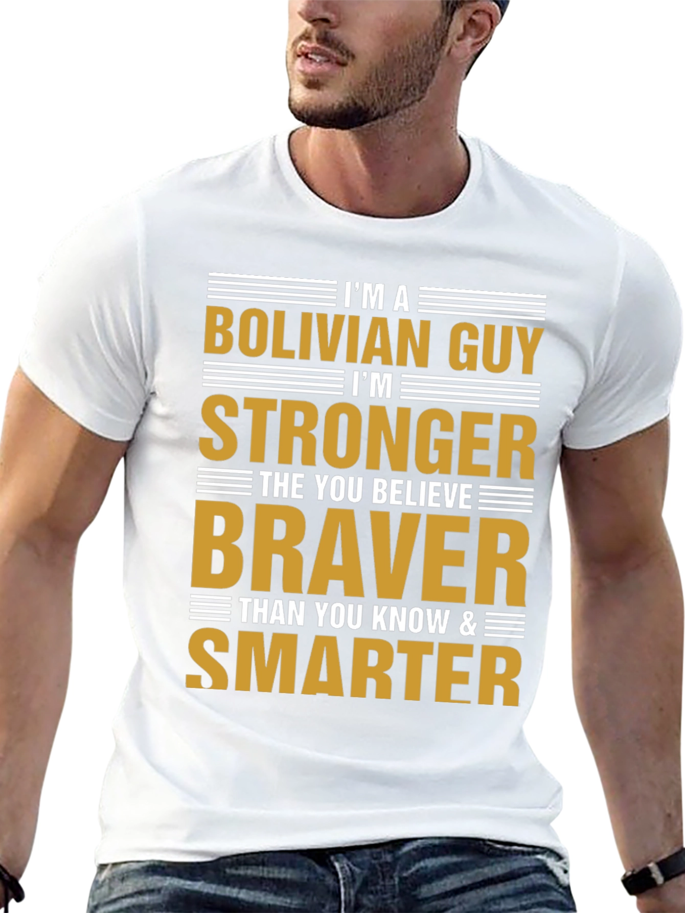 Bolivian Guy T-Shirt: Strong Brave and Smart Tee
