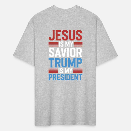 Jesus is my savior and Trump is my President